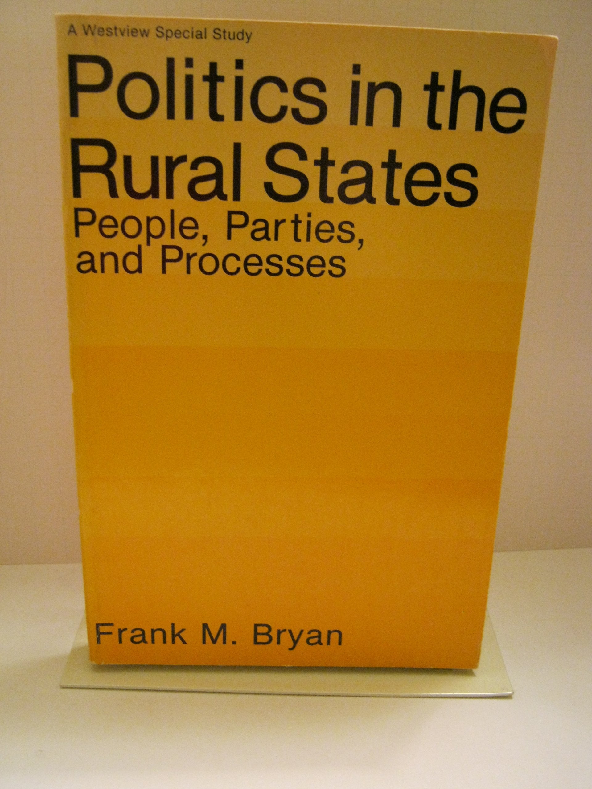 Politics in the Rural States: People, Parties, and Processes,Used