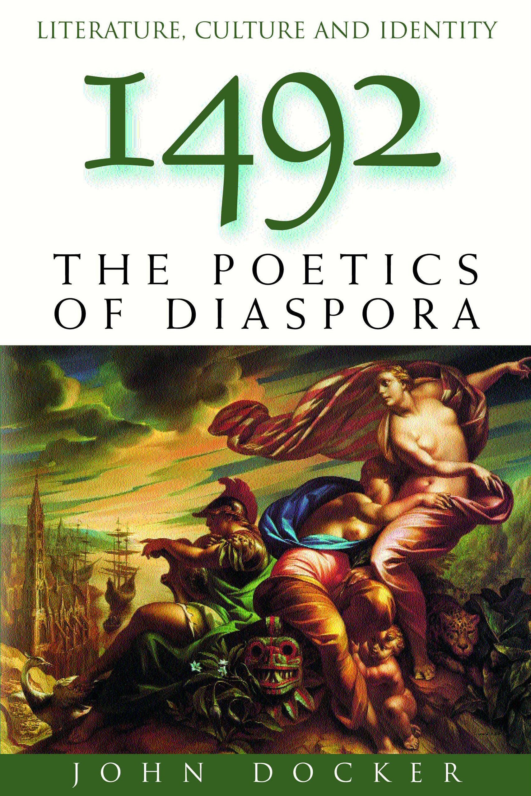 1492: The Poetics of Diaspora (Literature Culture and Identity),Used