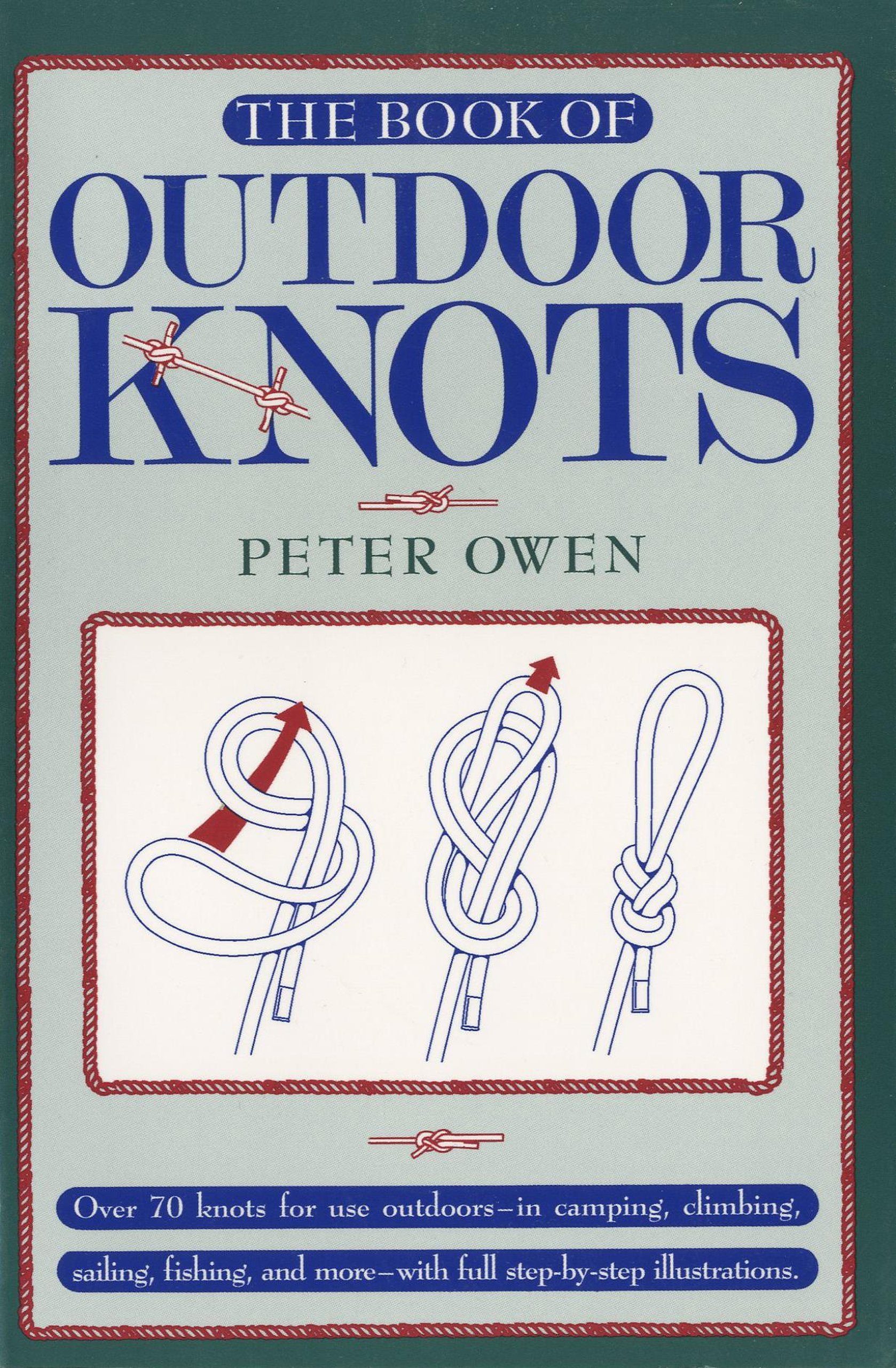 The Book of Outdoor Knots: Over 70 Knots for Use Outdoors,Used