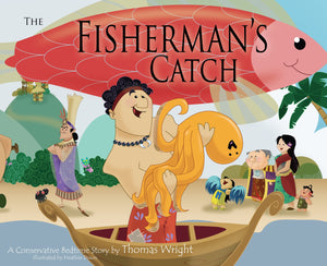 The Fisherman's Catch : A Conservative Bedtime Story by Thomas Wright (2010) Hardcover,New
