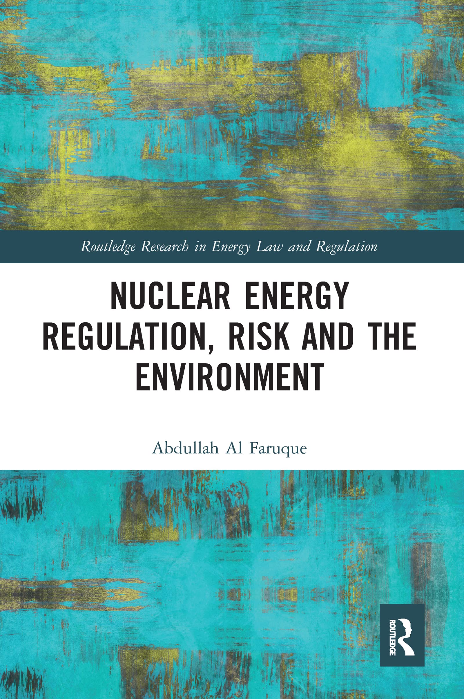Nuclear Energy Regulation, Risk and The Environment (Routledge Research in Energy Law and Regulation),Used