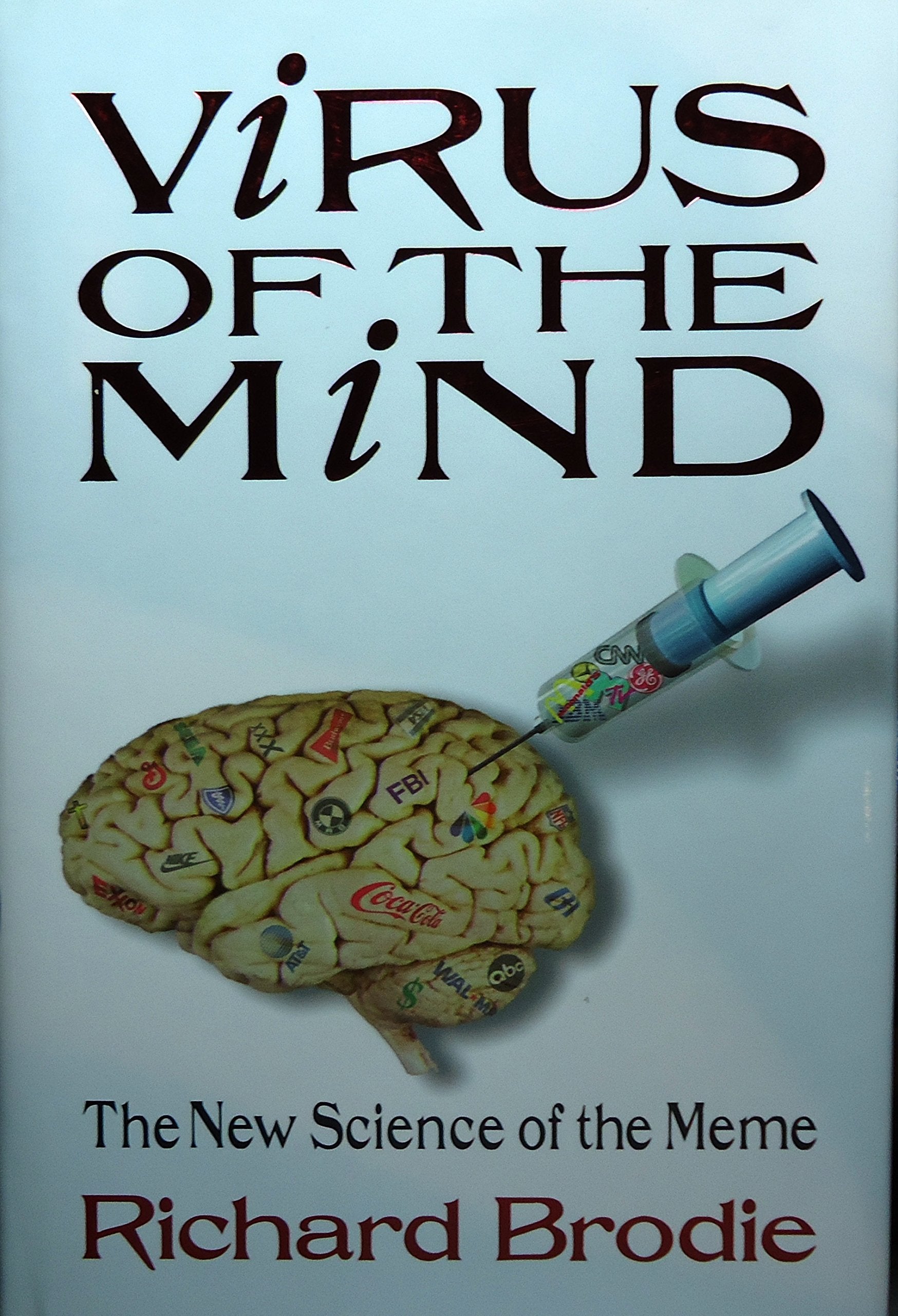 Virus Of The Mind: The New Science Of The Meme,New