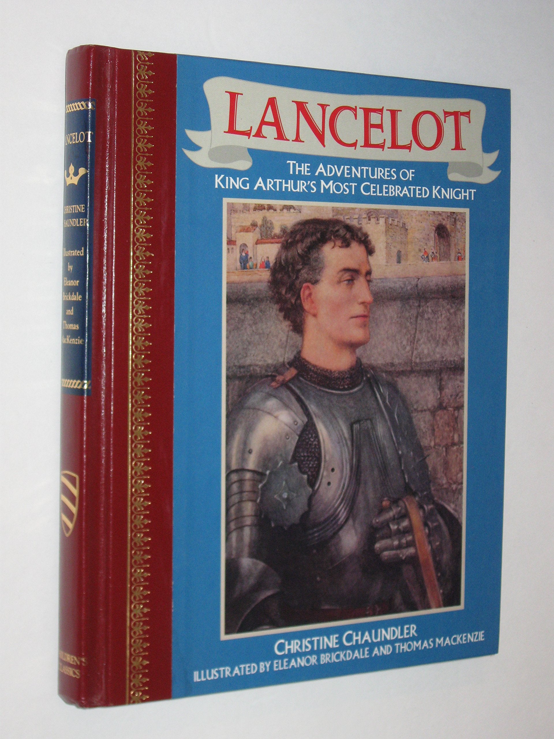 Lancelot: The Adventures Of King Arthur'S Most Celebrated Knight (Children'S Classics),New