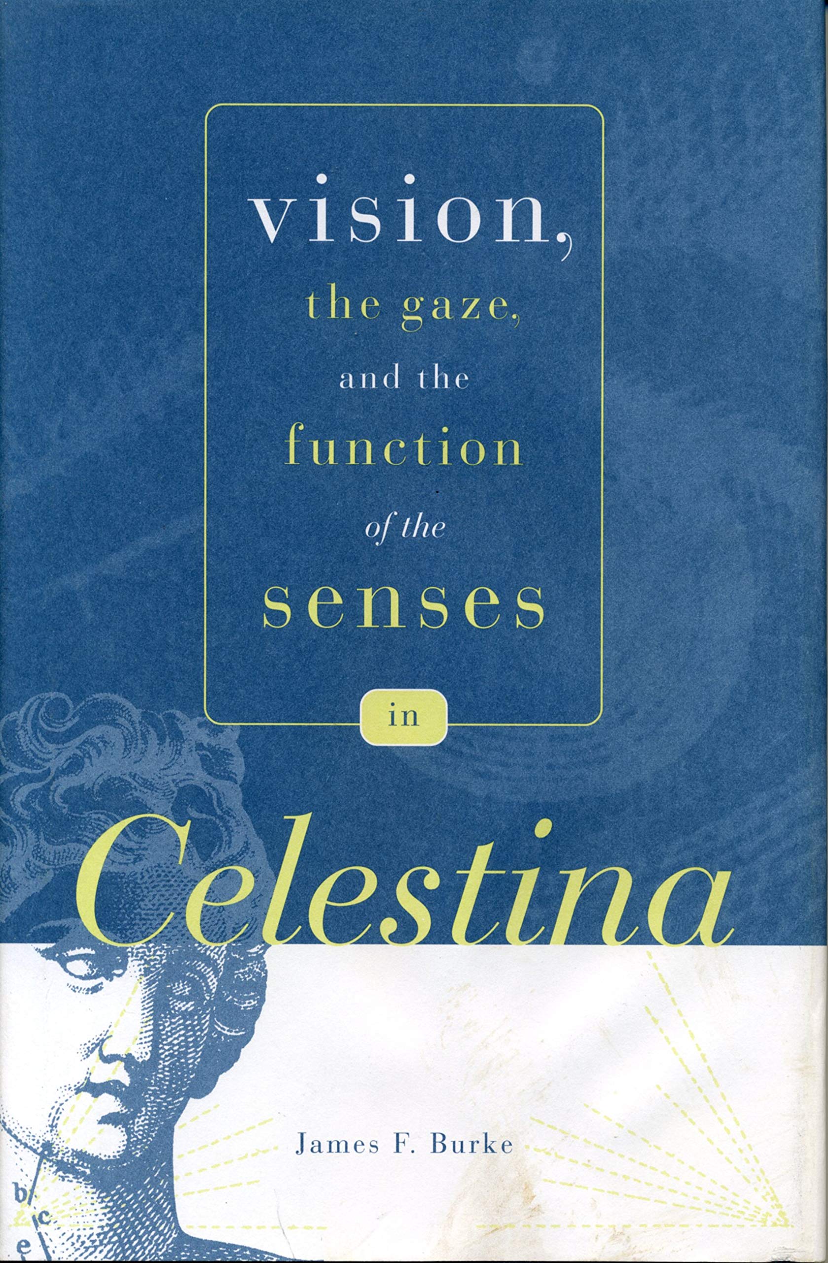 Vision, The Gaze, And The Function Of The Senses In Celestina (Studies In Romance Literatures),Used