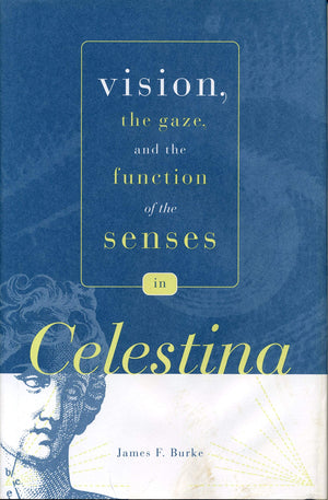 Vision, The Gaze, And The Function Of The Senses In Celestina (Studies In Romance Literatures),Used