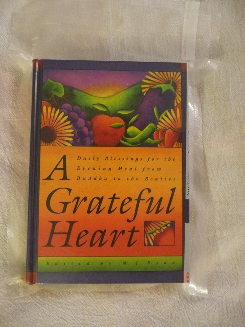 A Grateful Heart: Daily Blessings for the Evening Meal from Buddha to the Beatles (Prayers, Poems, Gratitude, Affirmations,Thank,Used