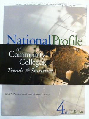 National Profile of Community Colleges: Trends & Statistics (NATIONAL PROFILE OF COMMUNITY COLLEGES: TRENDS AND STATISTICS),New