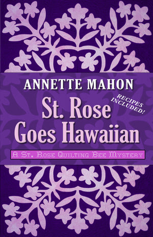 St. Rose Goes Hawaiian (A St. Rose Quilting Bee Mystery),Used