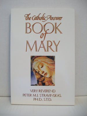 The Catholic Answer Book of Mary,Used