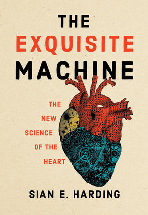 The Exquisite Machine: The New Science Of The Heart,New