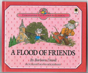 The Flood of Friends (Christopher Churchmouse Classics),Used