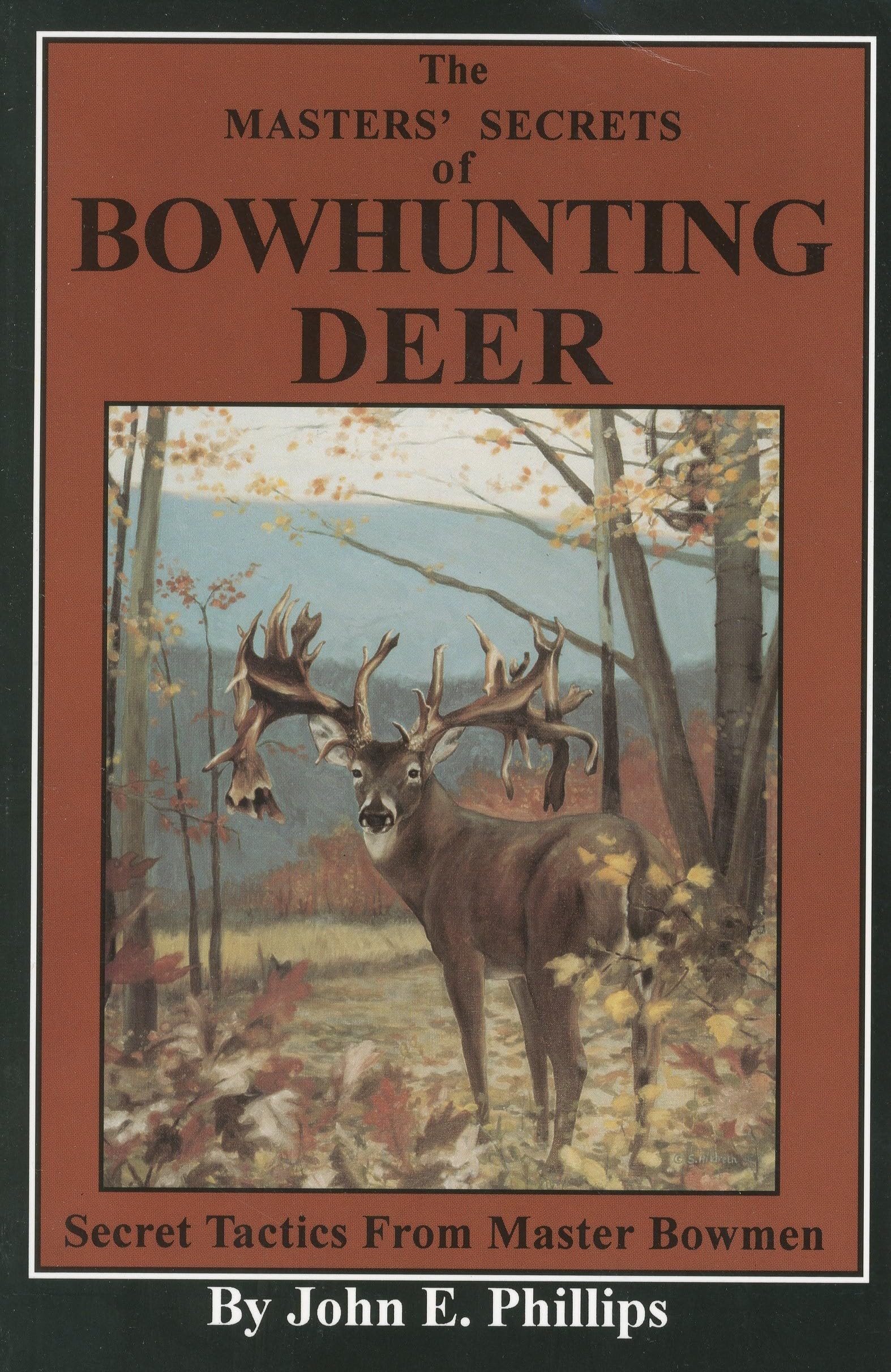 The Masters' Secrets of Bowhunting Deer: Secret Tactics from Master Bowmen Book 3 (Deer Hunting Library),Used