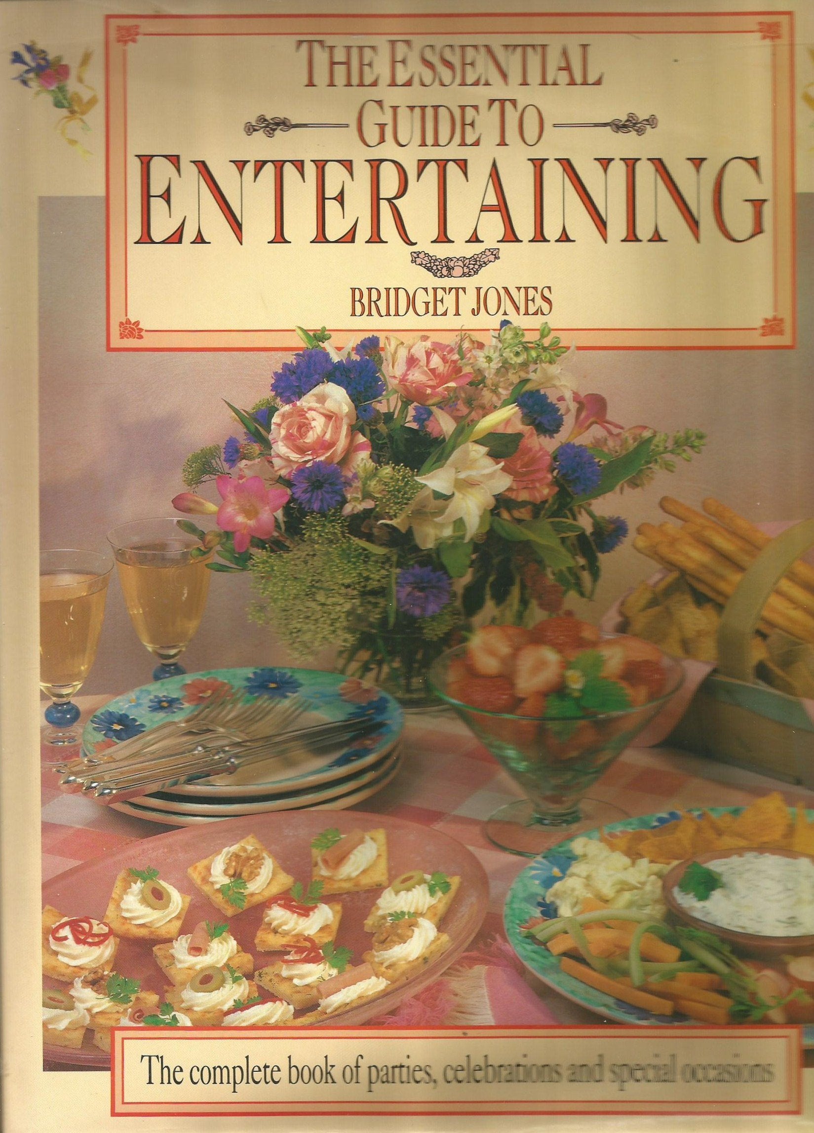 The Essential Guide to Entertaining: The Complete Book of Parties, Celebrations and Special Occasions,Used