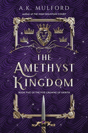 The Amethyst Kingdom: A Novel (The Five Crowns Of Okrith, 5),New