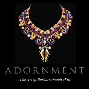 Adornment: The Art Of Barbara Natoli Witt