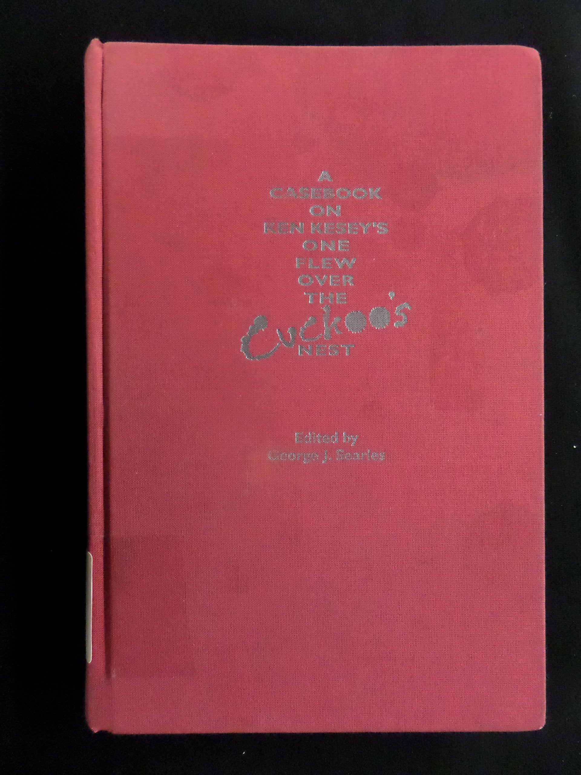 A Casebook On Ken Kesey'S One Flew Over The Cuckoo'S Nest