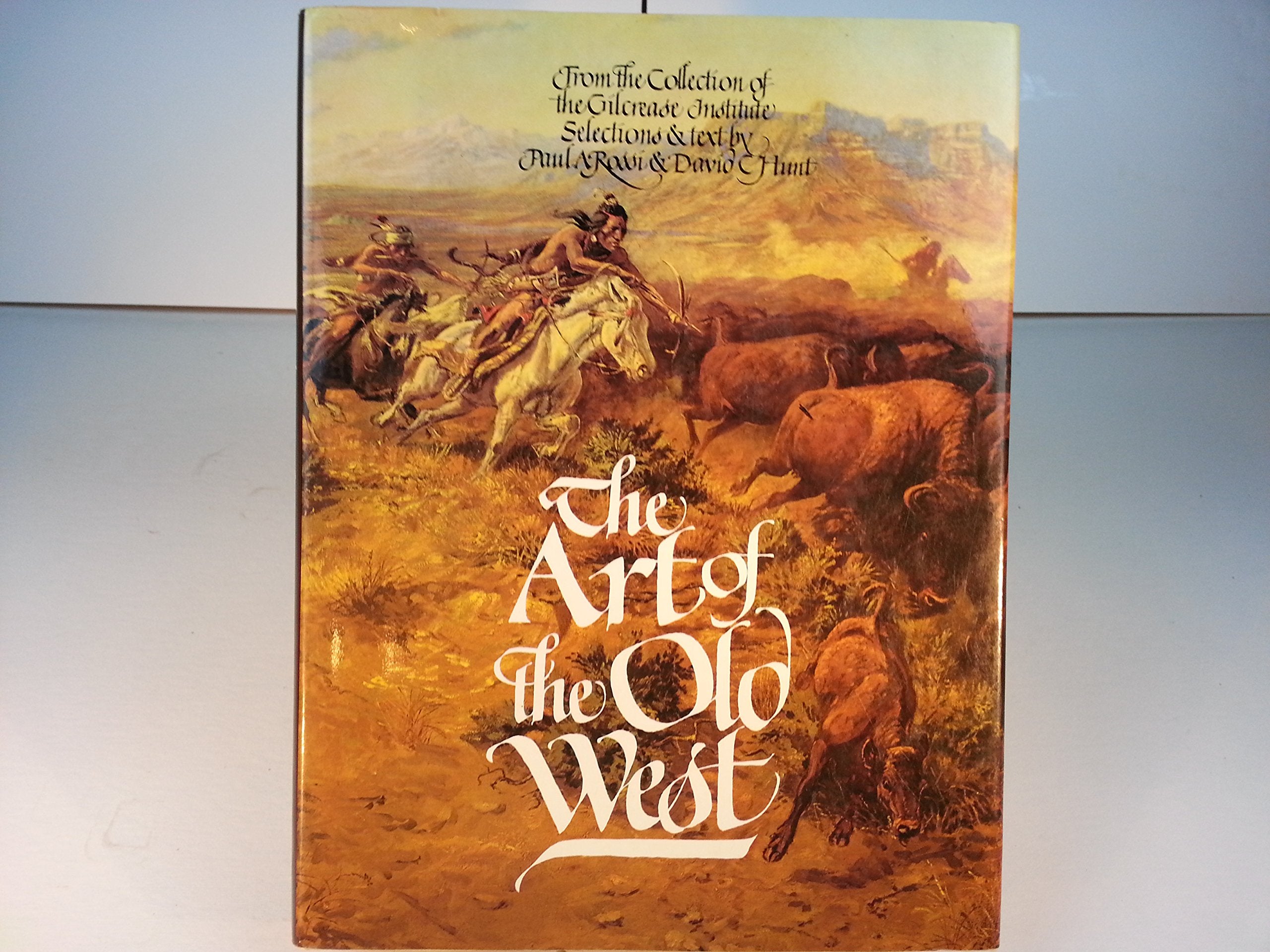 The Art of the Old West: From the Collection of the Gilcrease Institute,Used