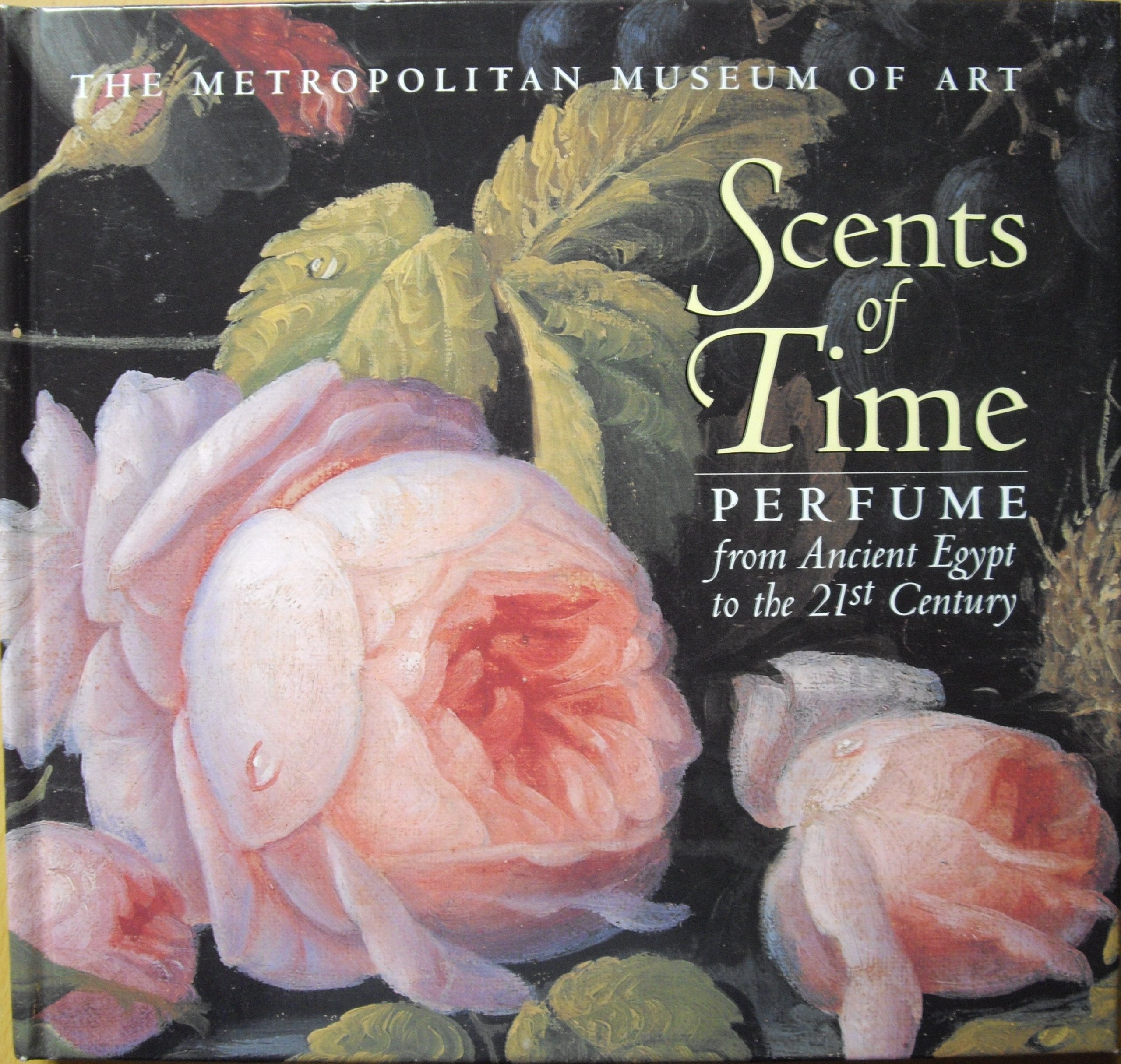 Scents of Time: Perfume from Ancient Egypt to the 21st Century,Used