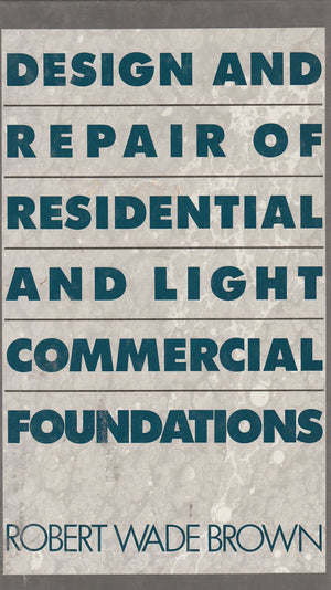 Design And Repair Of Residential And Light Commercial Foundations,Used