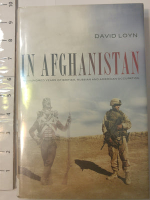 In Afghanistan: Two Hundred Years Of British, Russian And American Occupation,New