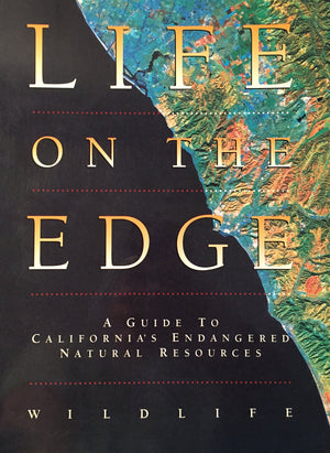 Life on the Edge: A Guide to California's Endangered Natural Resources : Wildlife,Used