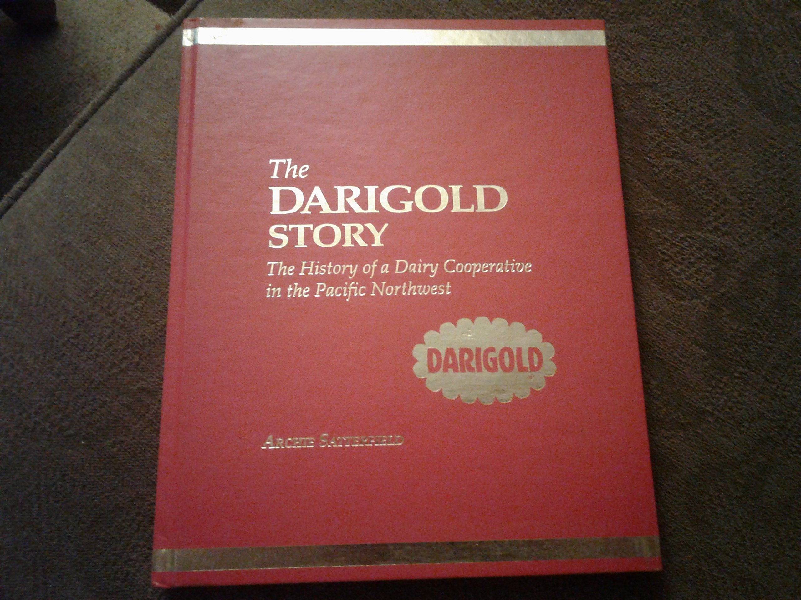 The Darigold story: The history of a dairy cooperative in the Pacific Northwest,Used