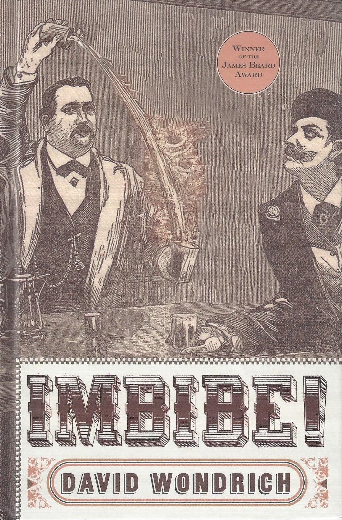 Imbibe!: From Absinthe Cocktail to Whiskey Smash, a Salute in Stories and Drinks to 'Professor' Jerry Thomas, Pioneer of the Ame,Used