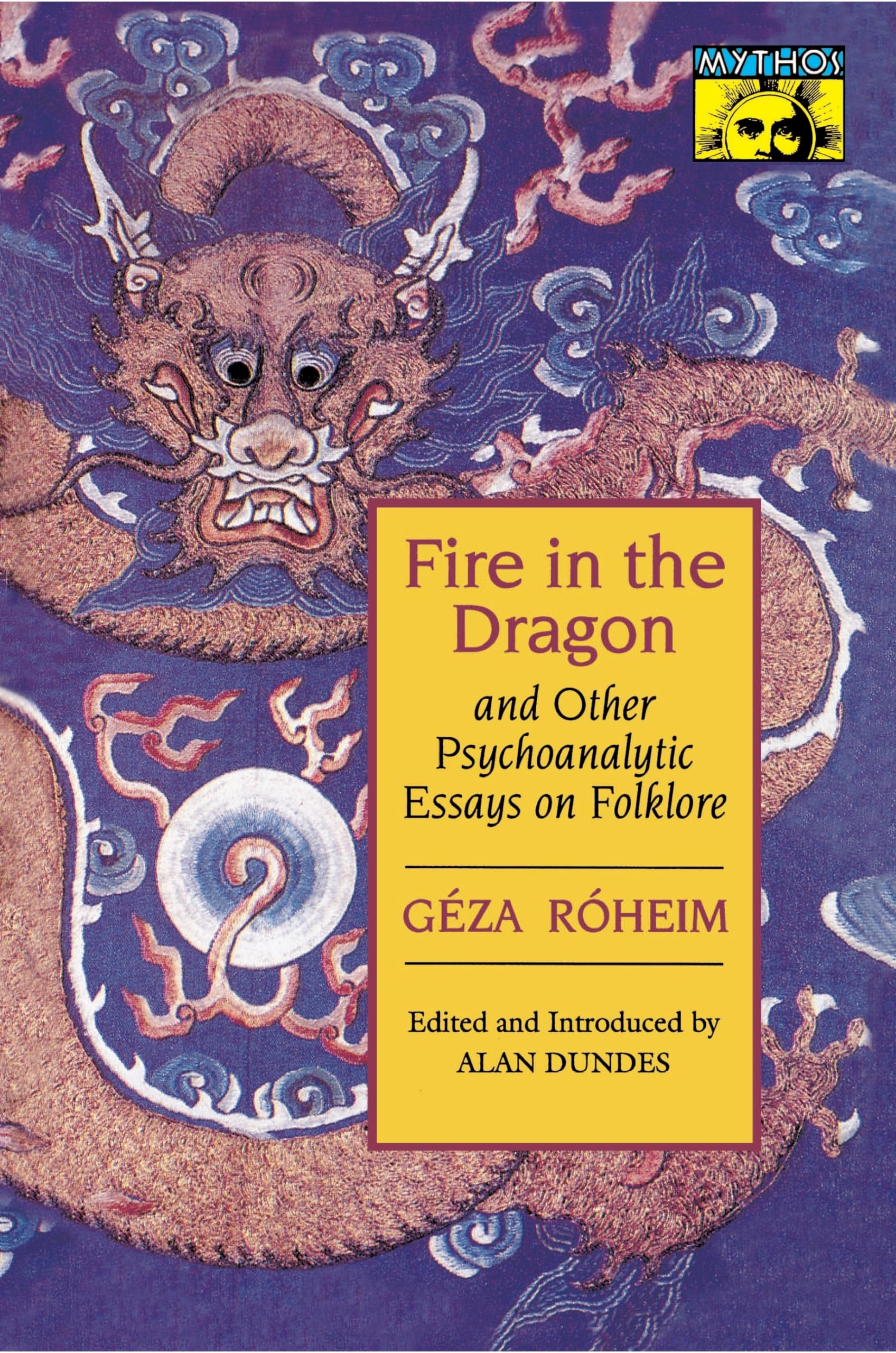 Fire In The Dragon And Other Psychoanalytic Essays On Folklore,New