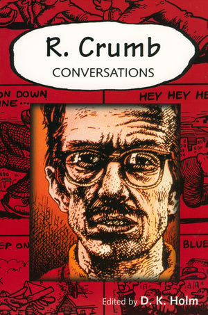 R. Crumb: Conversations (Conversations with Comic Artists Series),New