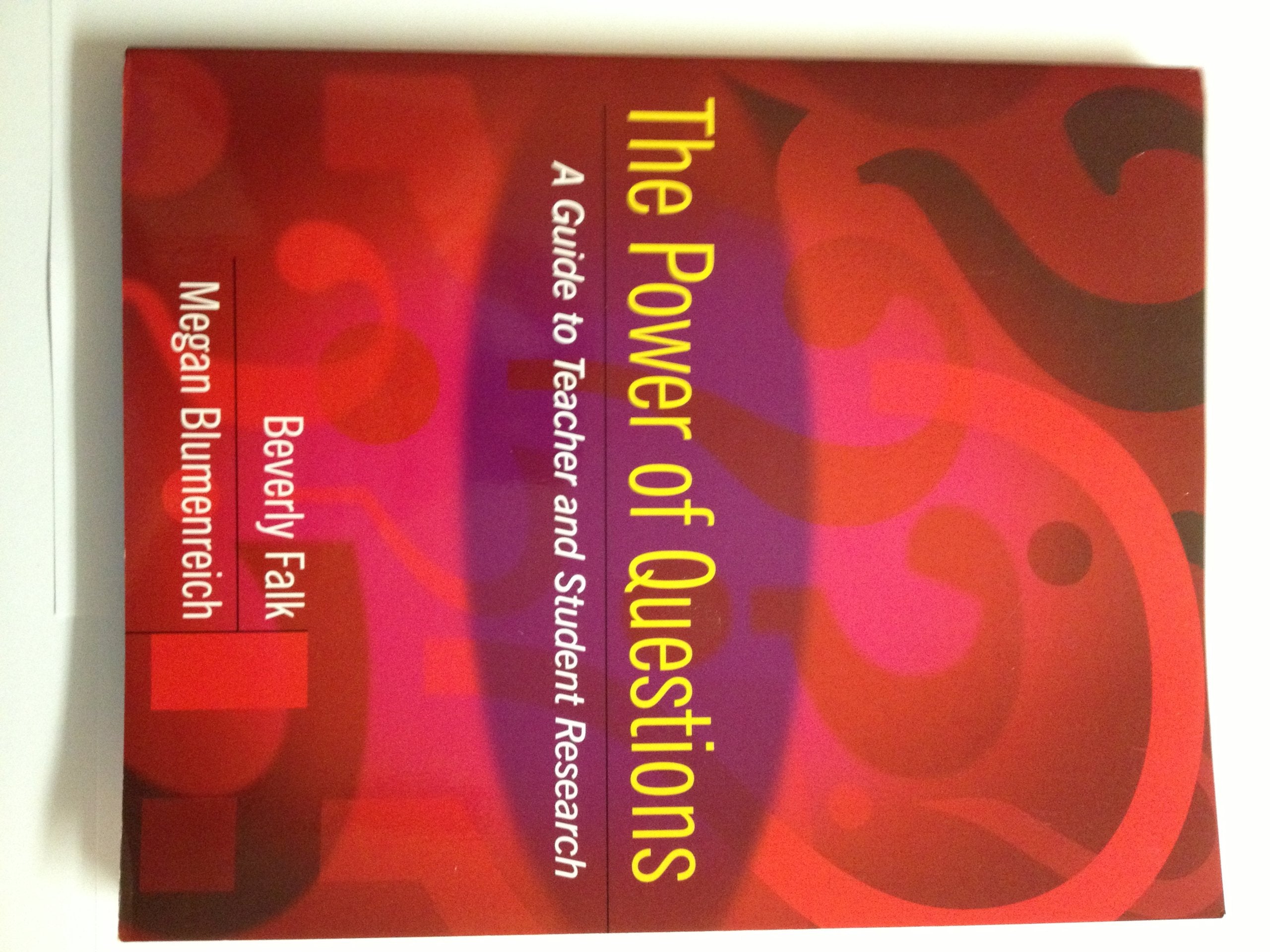The Power of Questions: A Guide to Teacher and Student Research,Used