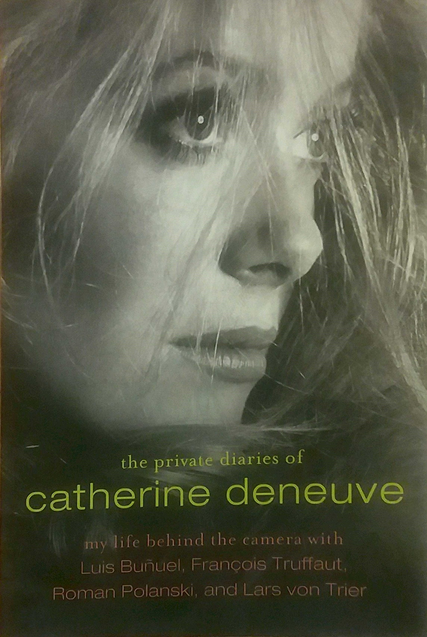 The Private Diaries of Catherine Deneuve: Close Up and Personal,Used