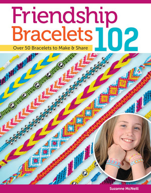 Friendship Bracelets 102: Over 50 Bracelets To Make & Share (Design Originals) Easy Instructions For Dozens Of Designs And Varia-used