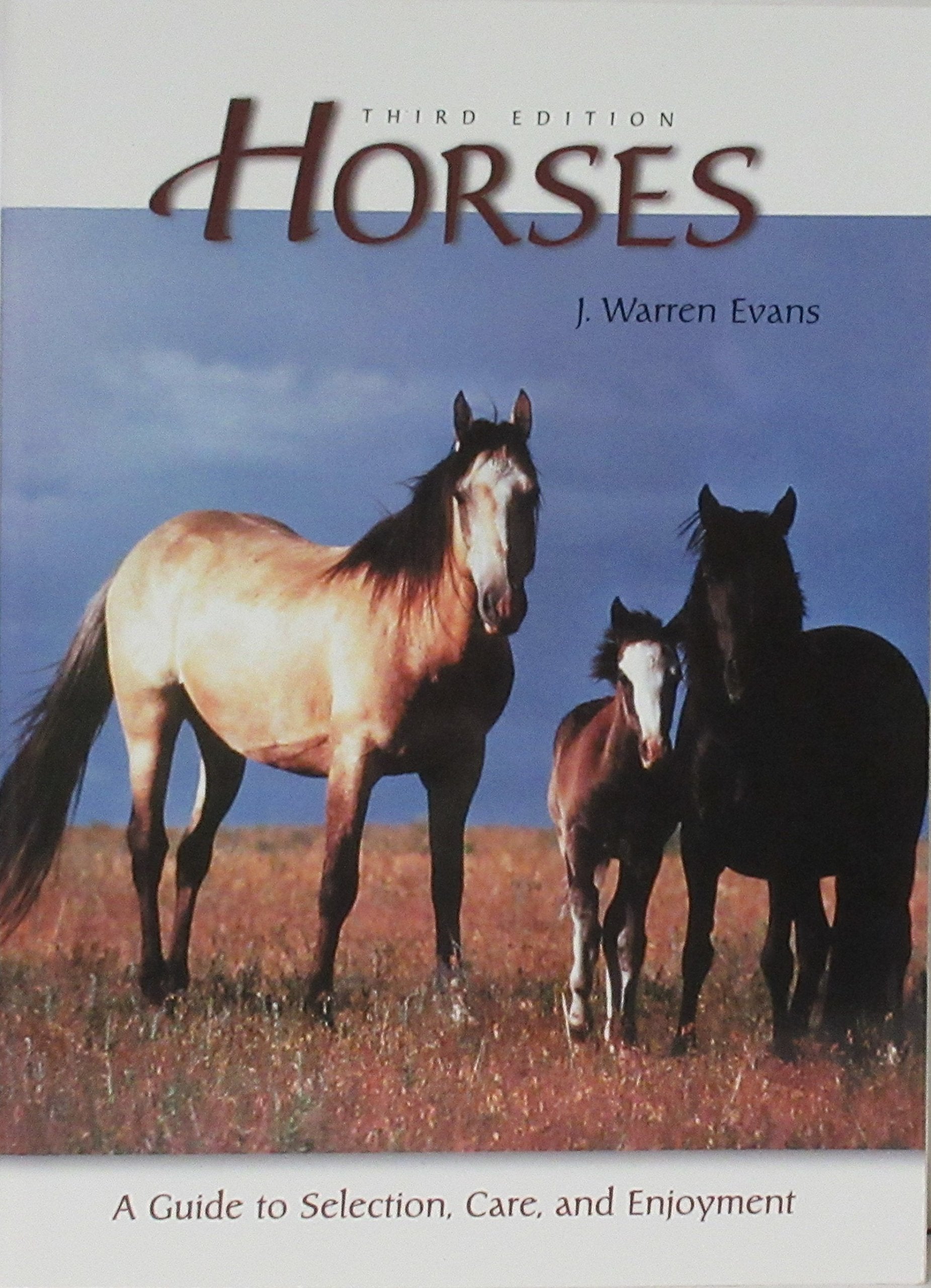 Horses, 3rd Edition: A Guide to Selection, Care, and Enjoyment,Used