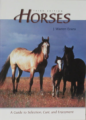 Horses, 3rd Edition: A Guide to Selection, Care, and Enjoyment,Used