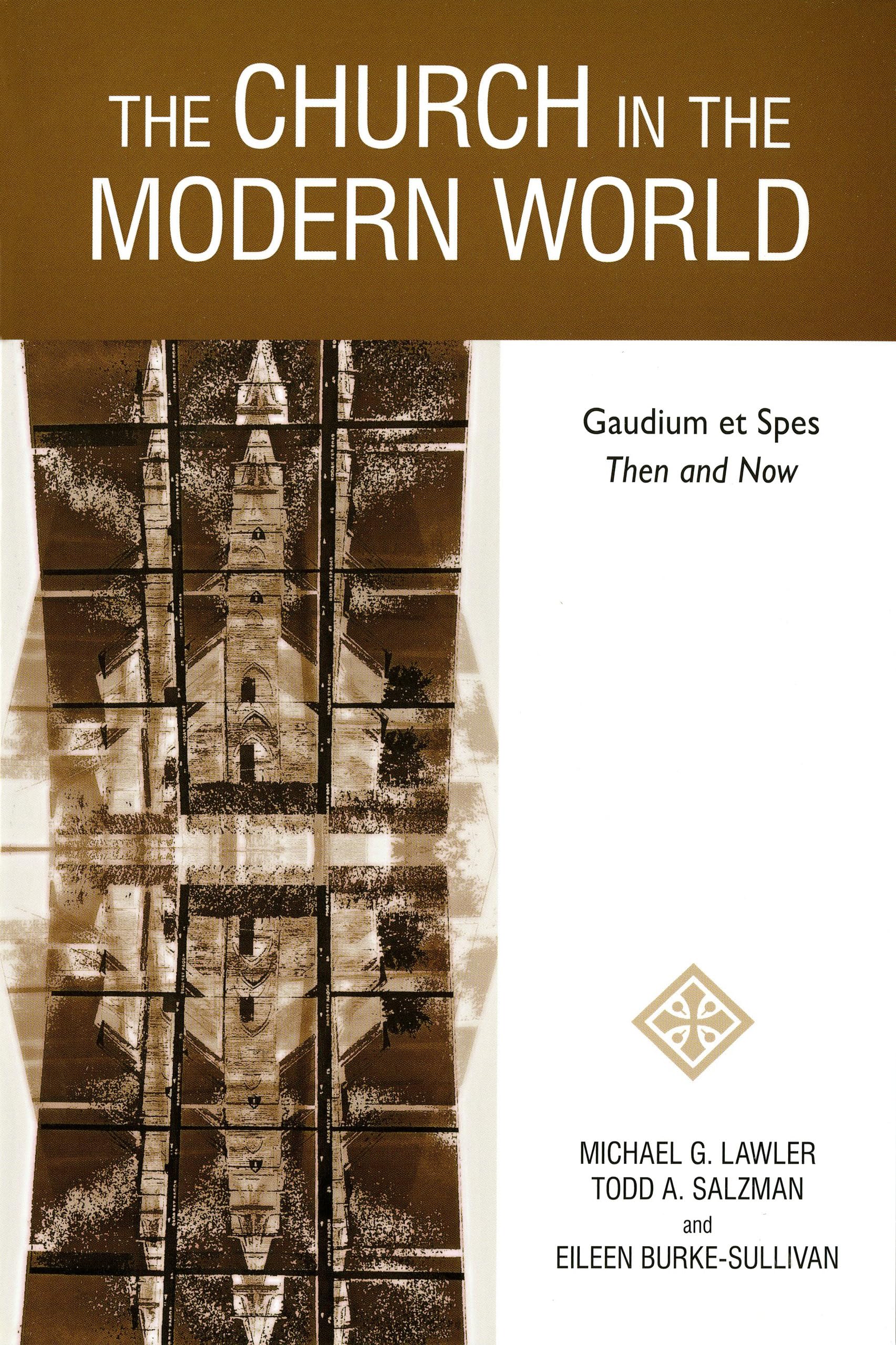 The Church In The Modern World: Gaudium Et Spes Then And Now,Used