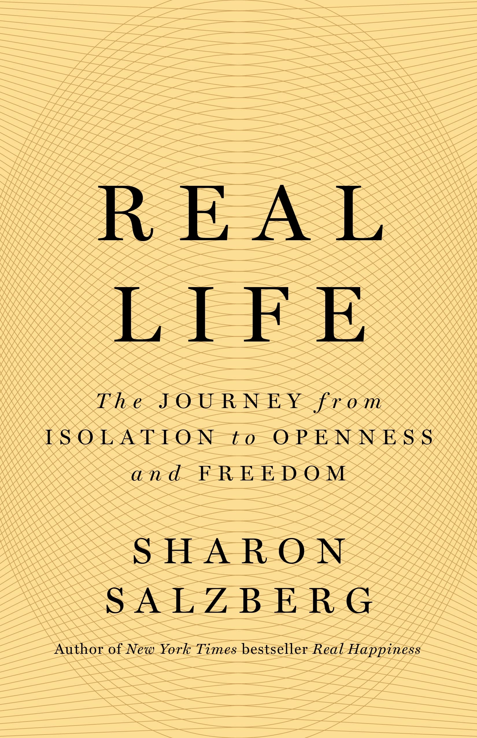 Real Life: The Journey From Isolation To Openness And Freedom,Used