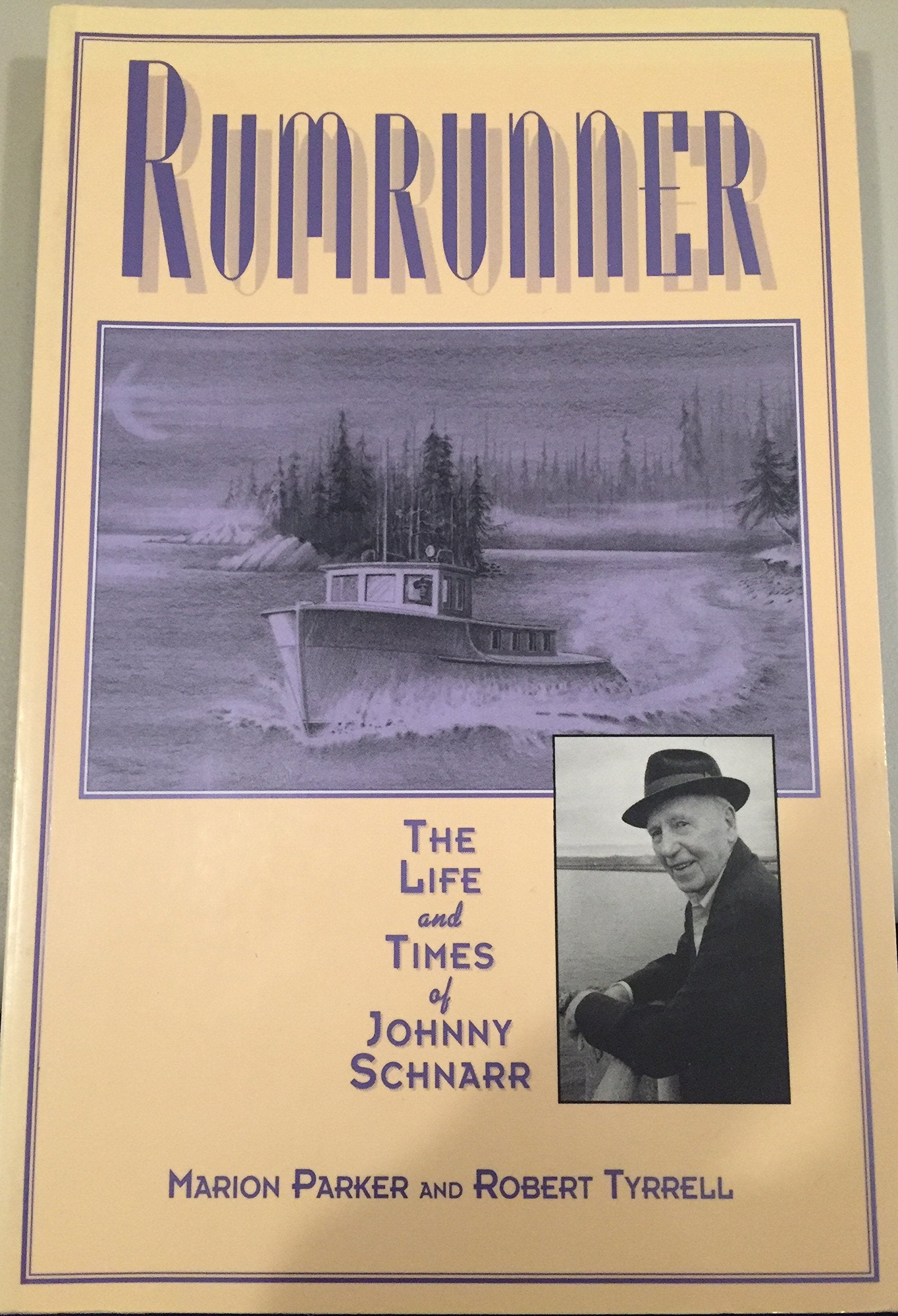 Rumrunner: The Life and Times of Johnny Schnarr,Used
