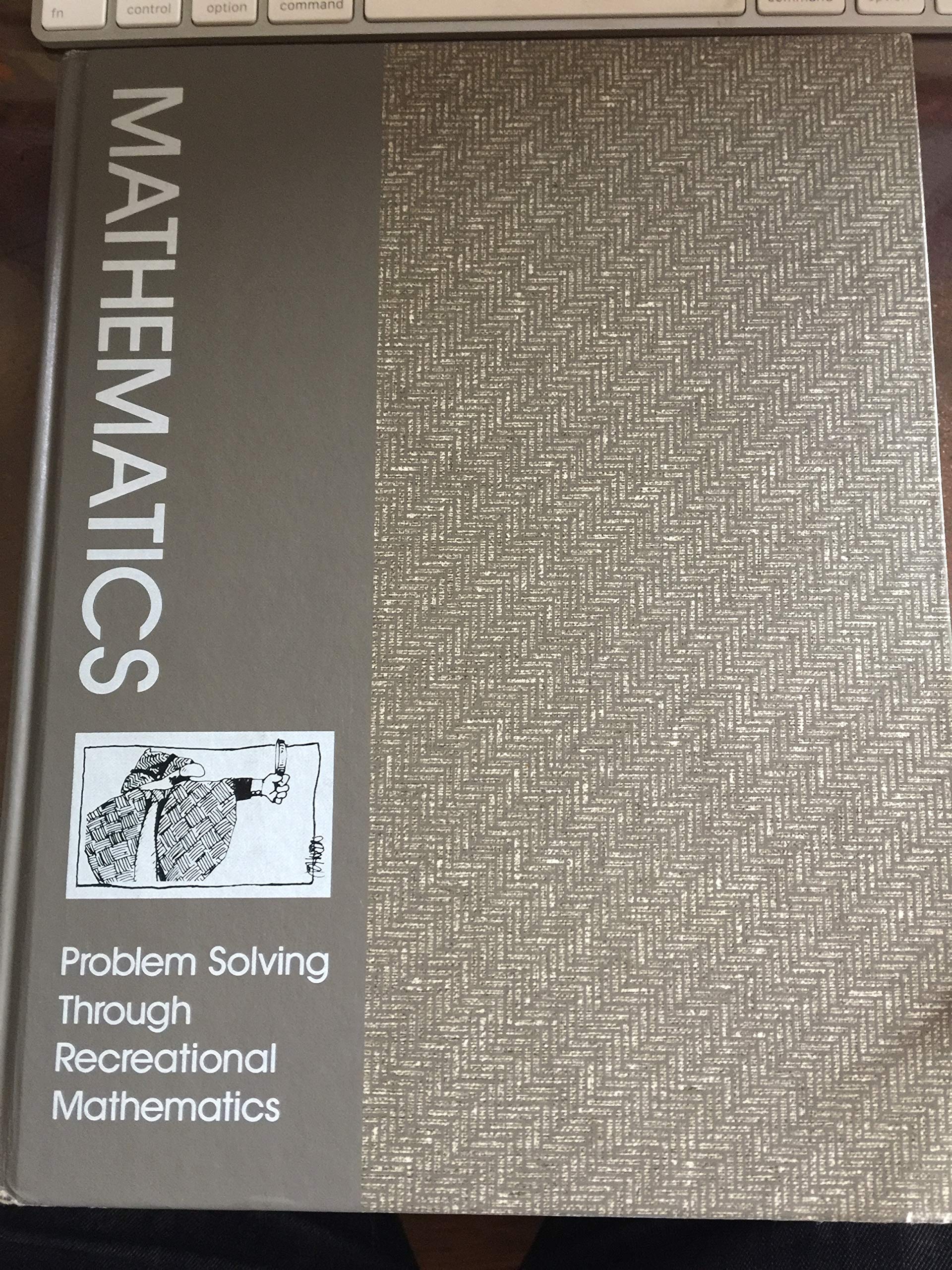 Mathematics: Problem Solving Through Recreational Mathematics (SERIES OF BOOKS IN THE MATHEMATICAL SCIENCES),Used
