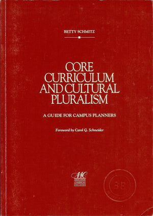 Core Curriculum and Cultural Pluralism: A Guide for Campus Planners,Used