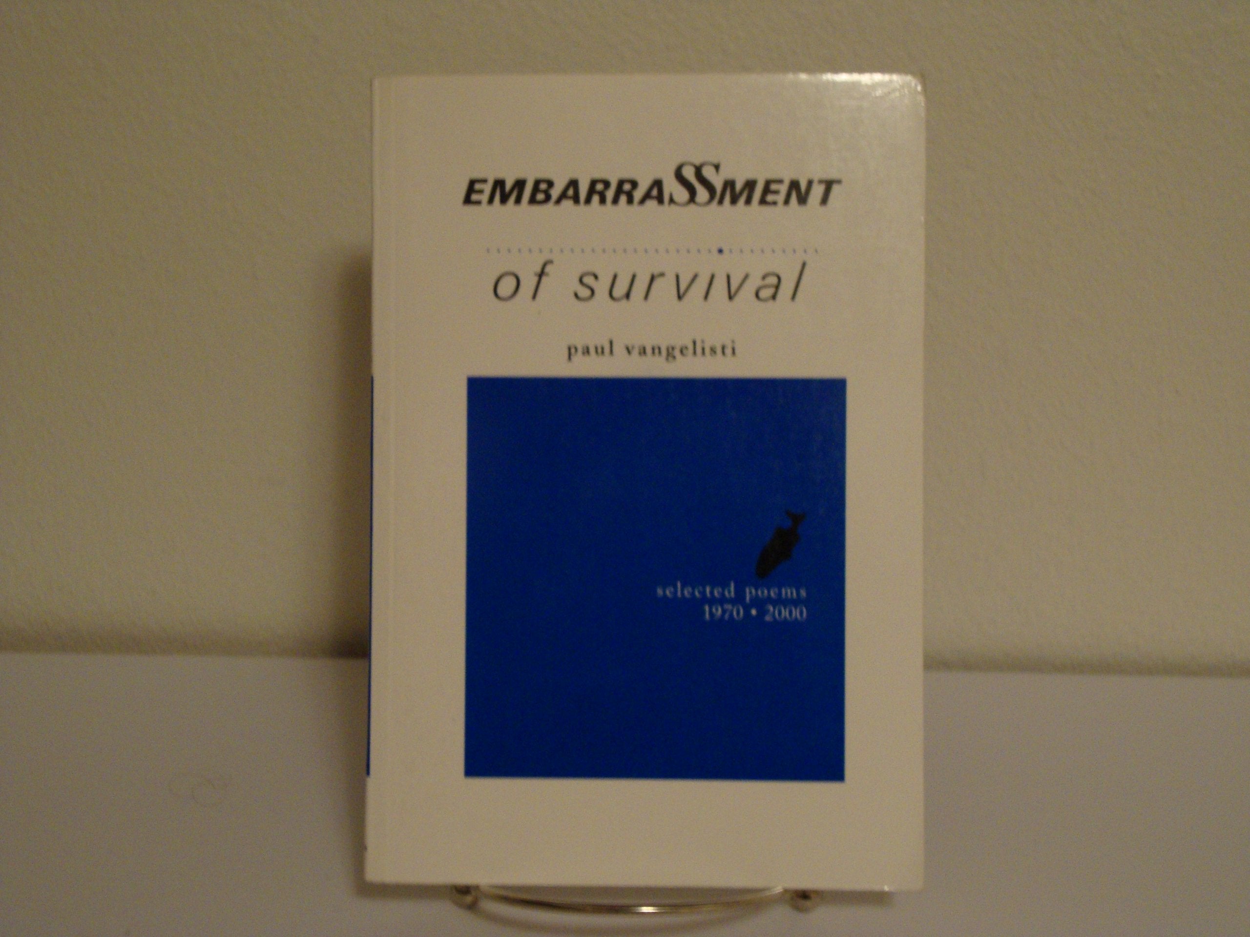 Embarrassment of Survival: Selected Poems 19702000,Used