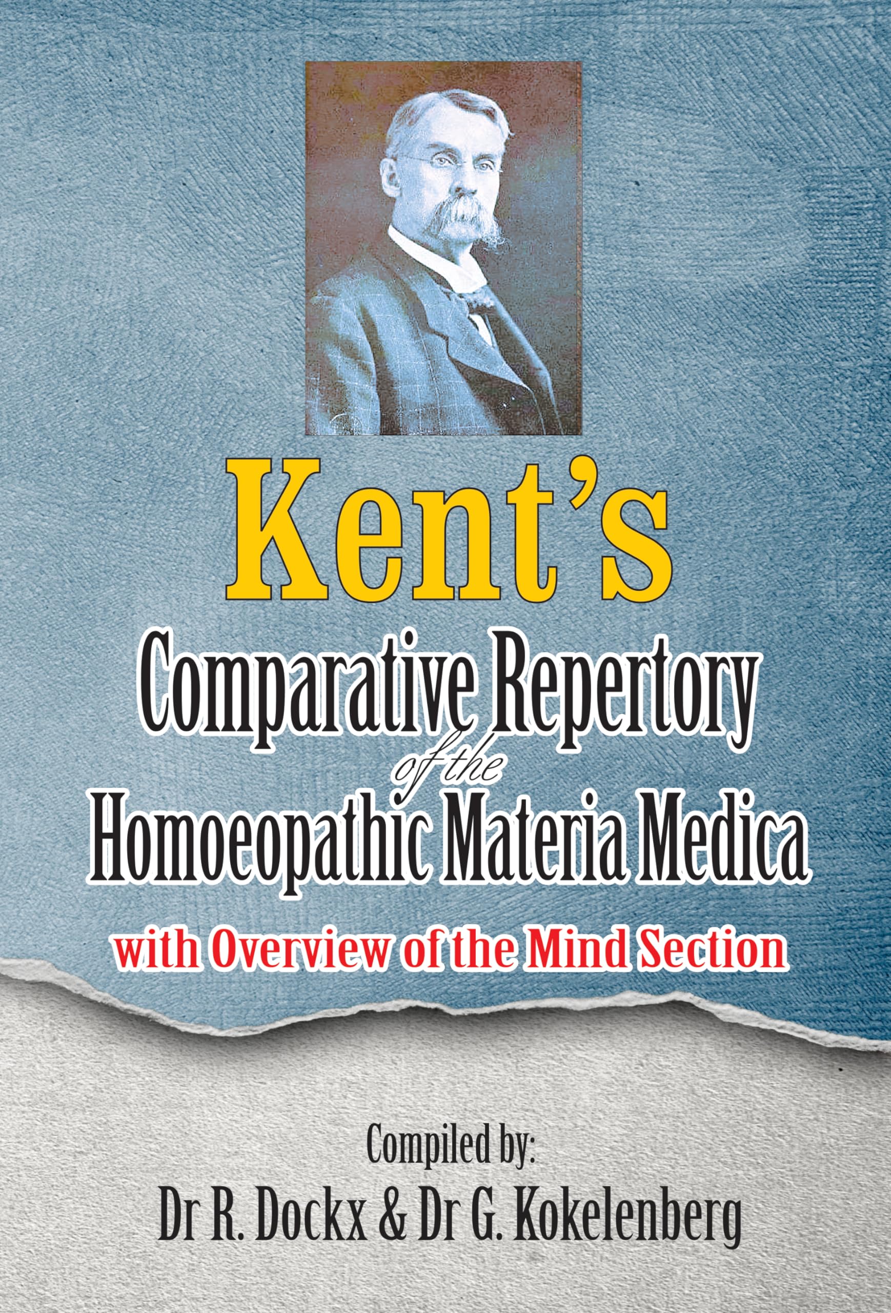 KentS Comparative Repertory Of The Homeopathic Materia Medica With Overview Of The Mind Section