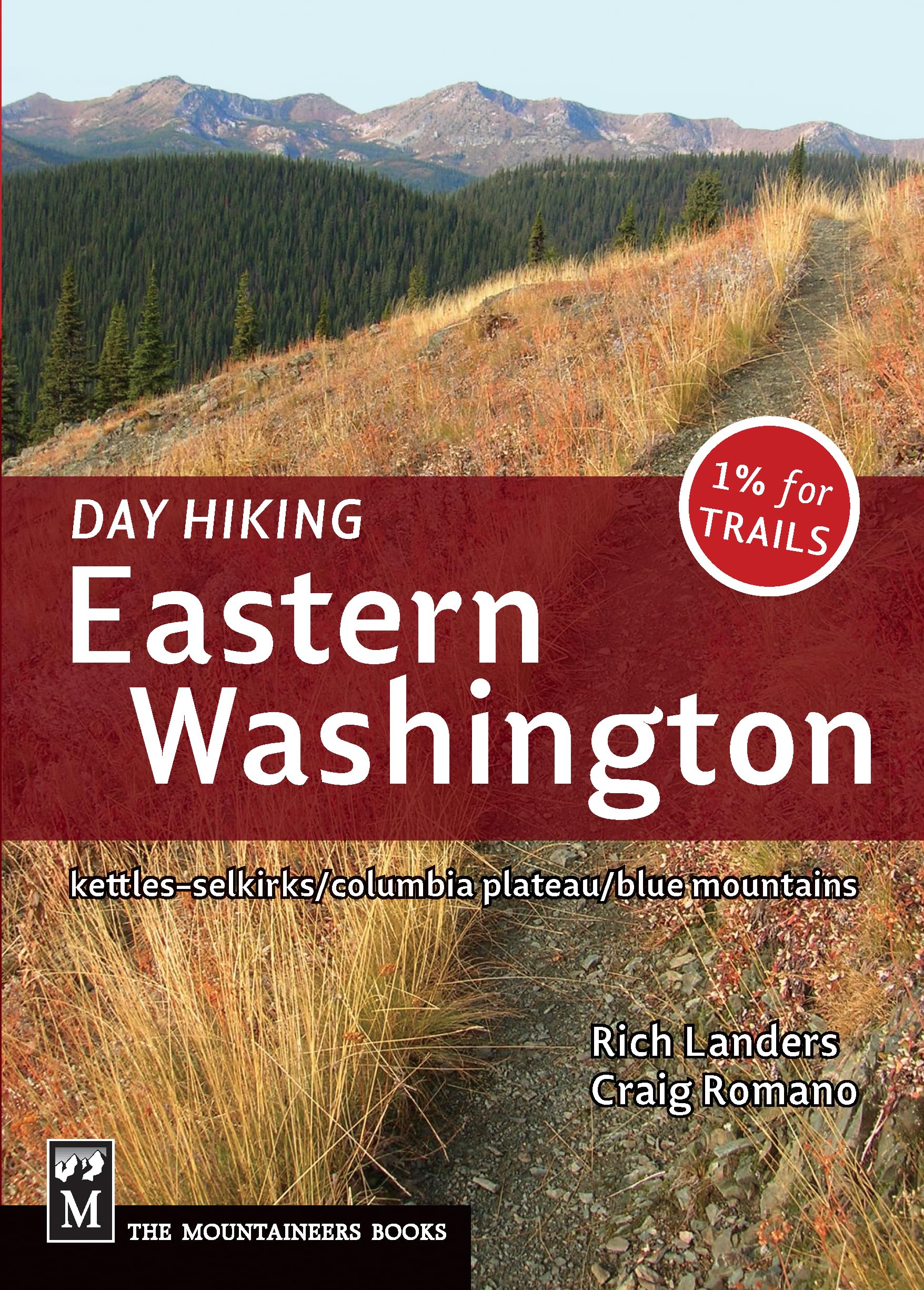 Day Hiking Eastern Washington: Kettlesselkirks * Columbia Plateau * Blue Mountains,Used
