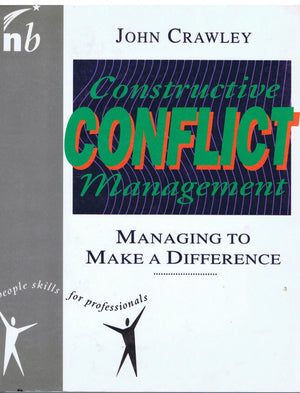 Constructive Conflict Management: Managing to Make a Difference