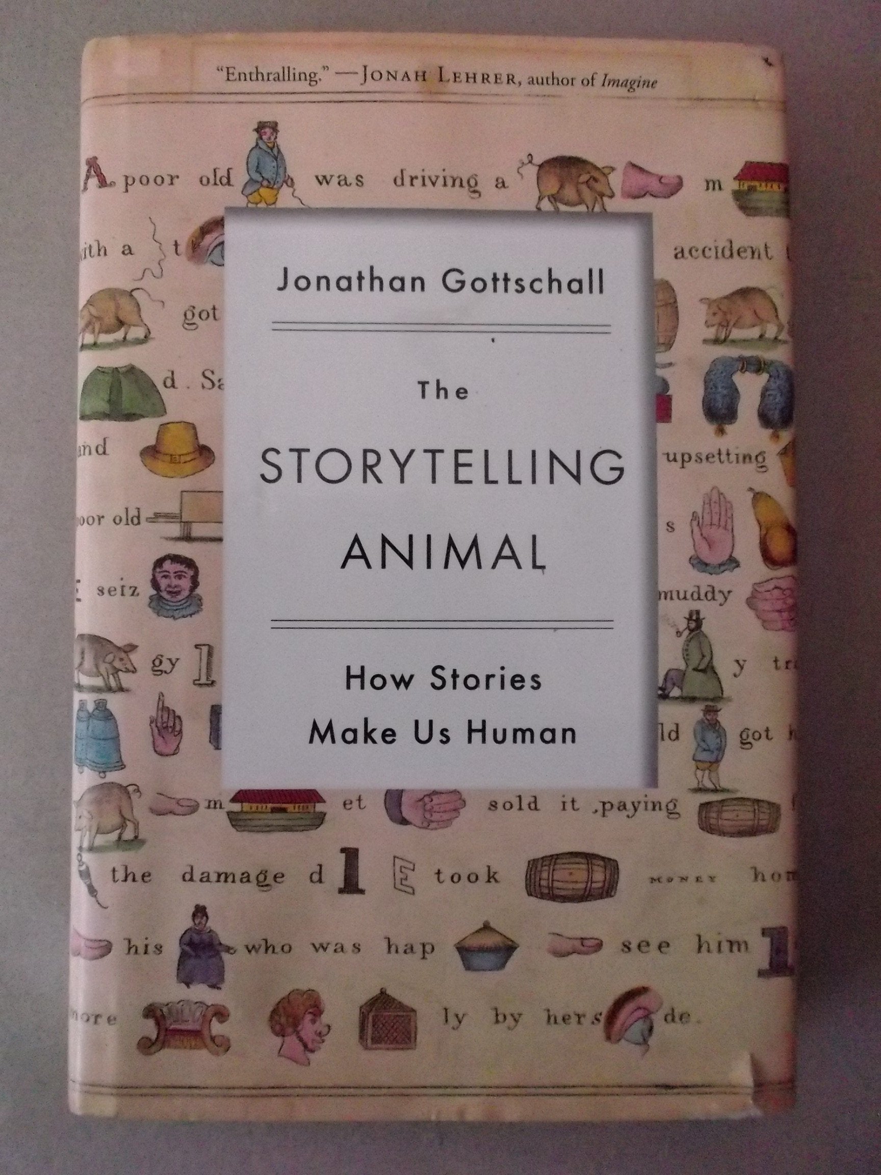 The Storytelling Animal: How Stories Make Us Human,Used