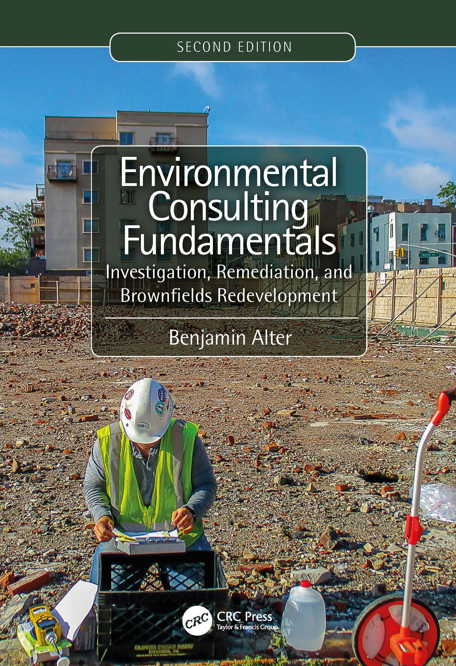 Environmental Consulting Fundamentals: Investigation, Remediation, and Brownfields Redevelopment, Second Edition,Used