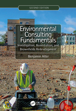 Environmental Consulting Fundamentals: Investigation, Remediation, and Brownfields Redevelopment, Second Edition,Used