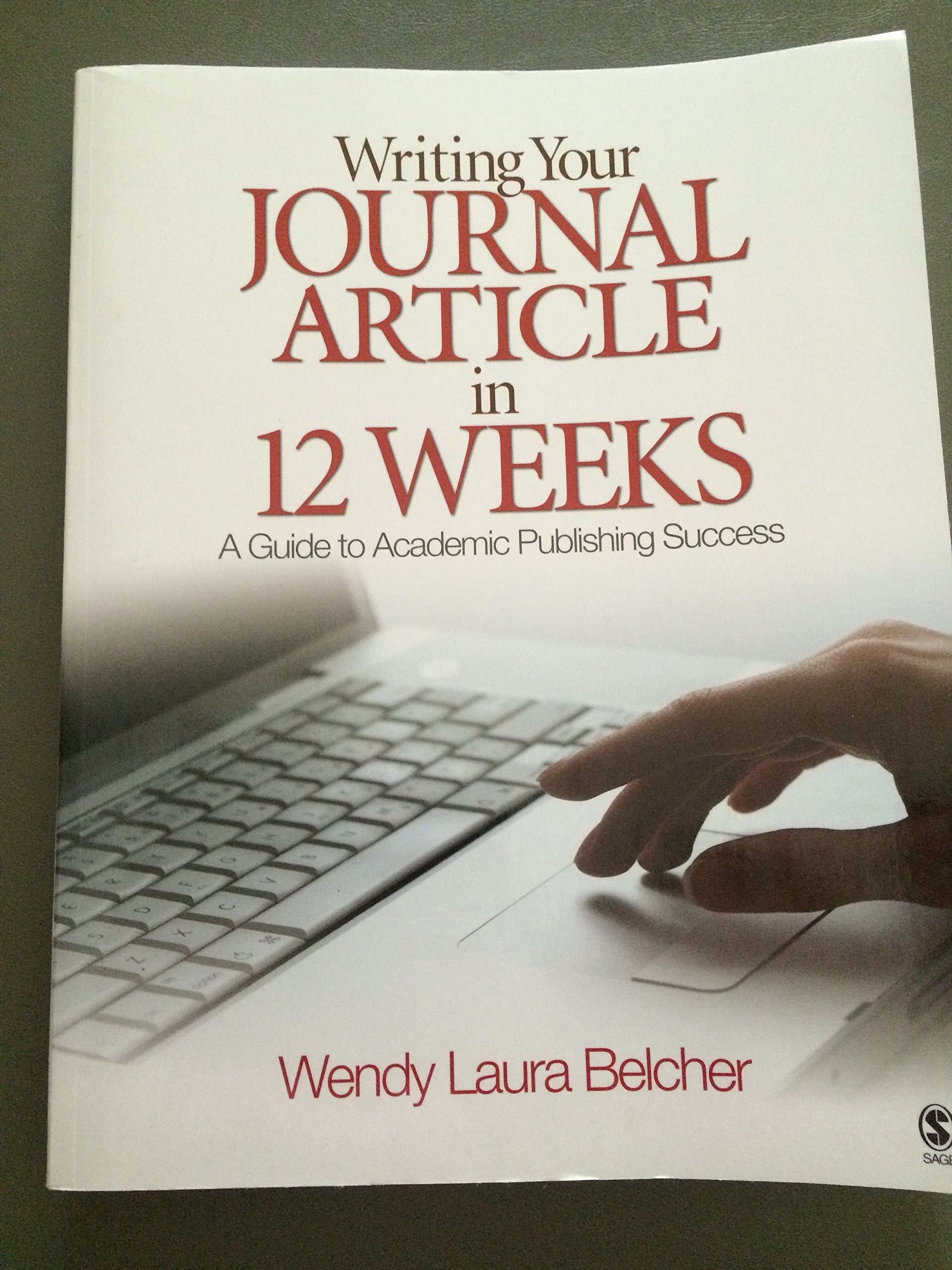 Writing Your Journal Article in Twelve Weeks: A Guide to Academic Publishing Success,New