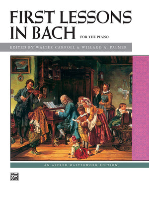 Bach  First Lessons In Bach (Alfred Masterwork Edition),Used