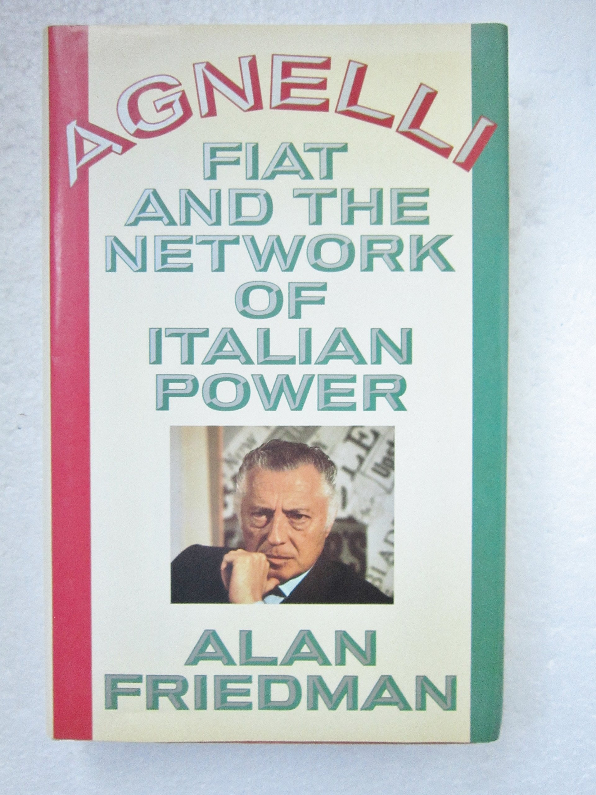 Agnelli, Fiat and the Network of Italian Power,New