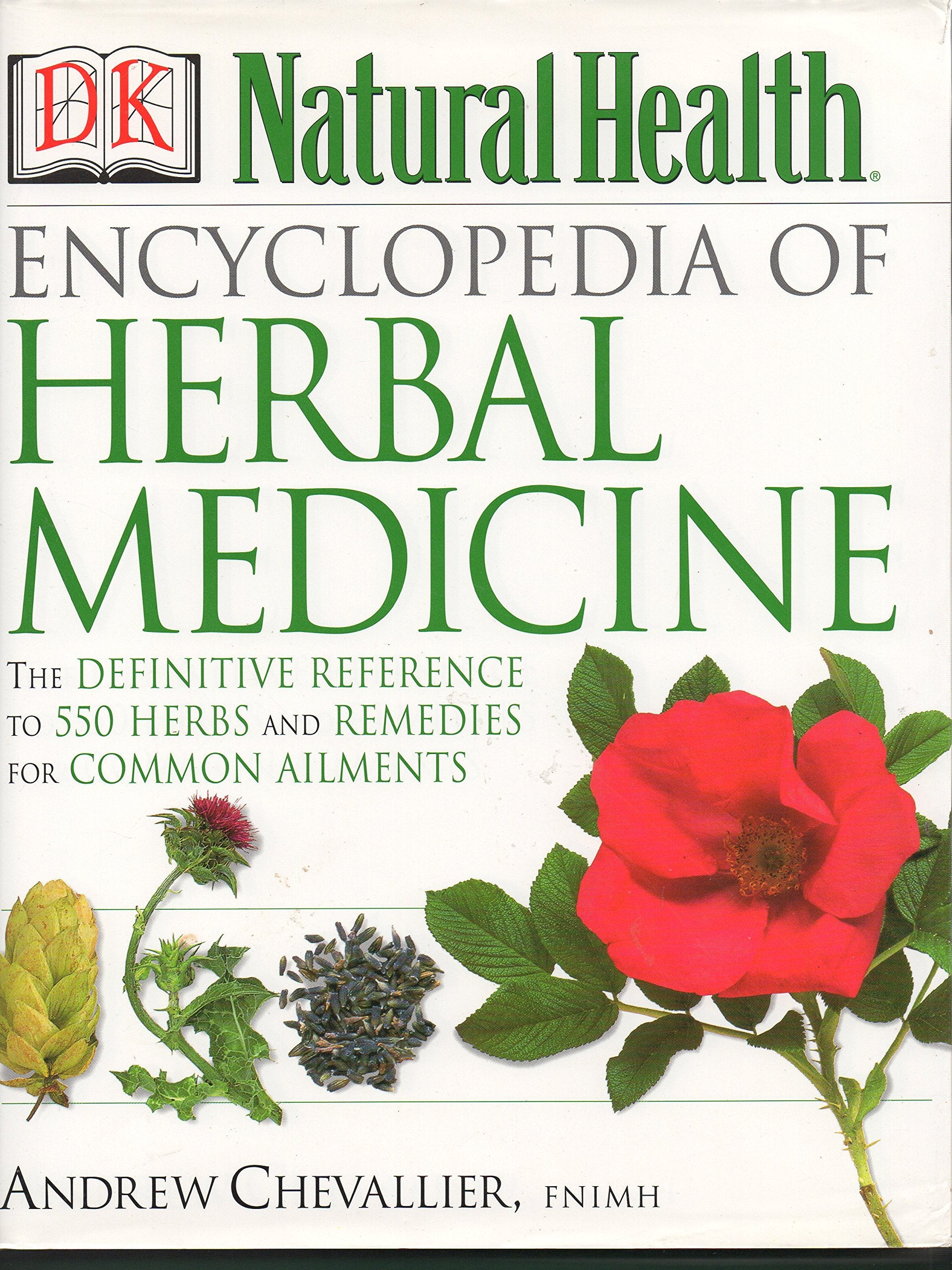 Encyclopedia of Herbal Medicine: The Definitive Home Reference Guide to 550 Key Herbs with all their Uses as Remedies for Common,Used